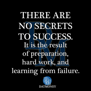 THERE ARE NO SECRETS TO SUCCESS
